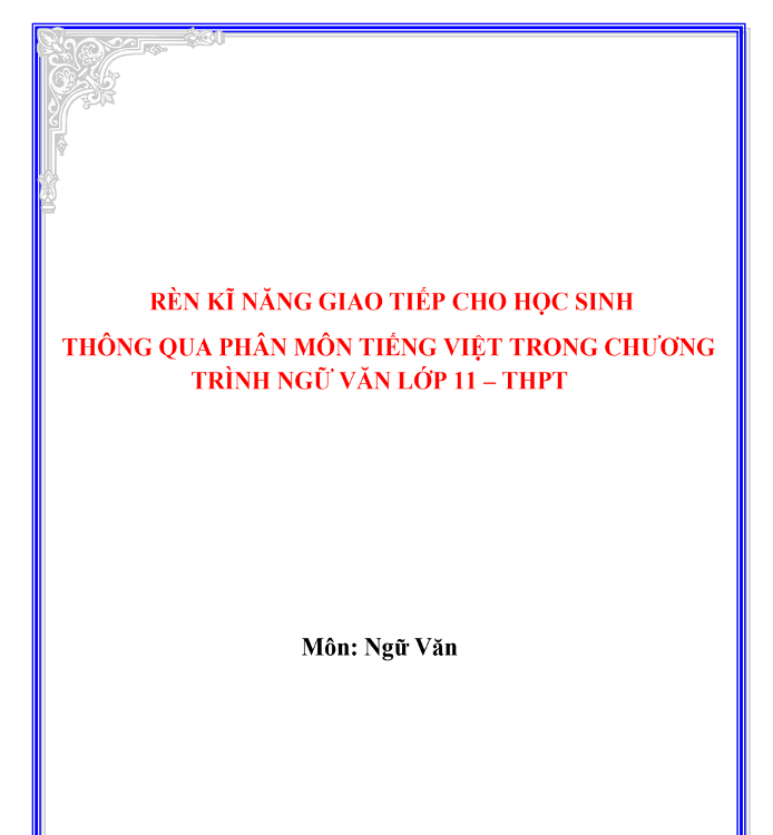 SKKN Rèn kĩ năng giao tiếp cho học sinh thông qua dạy học phân môn tiếng Việt 11 - THPT