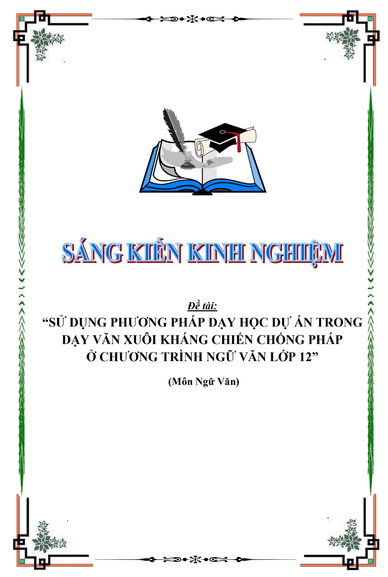 SKKN Sử dụng phương pháp dạy học dự án trong dạy văn xuôi kháng chiến chống Pháp ở chương trình Ngữ văn lớp 12