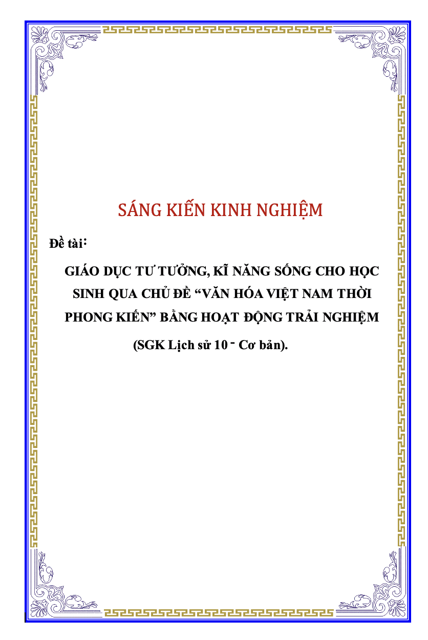 SKKN Giáo dục tư tưởng, kĩ năng sống cho học sinh qua chủ đề Văn hóa Việt Nam thời phong kiến bằng hoạt động trải nghiệm sáng tạo (SGK 10 ban cơ bản)