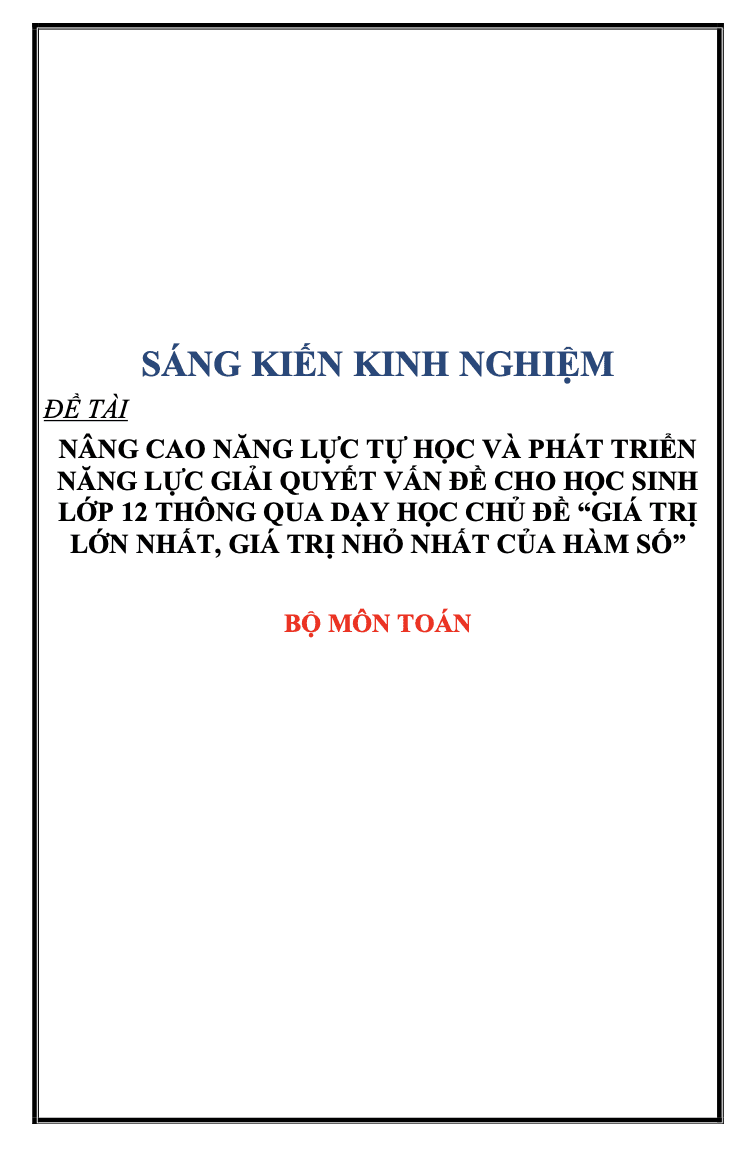 SKKN Nâng cao năng lực tự học và phát triển năng lực giải quyết vấn đề cho học sinh lớp 12 thông qua dạy học chủ đề “giá trị Lớn nhất, giá trị nhỏ nhất của hàm số”