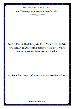 lvts-nang-cao-chat-luong-cho-vay-tieu-dung-tai-ngan-hang-tmcp-ngoai-thuong-viet-nam-chi-nhanh-thanh-xuan