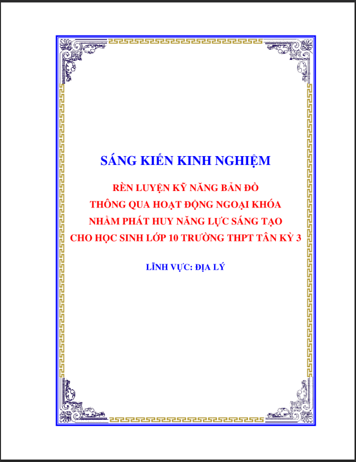 SKKN Rèn luyện kỹ năng bản đồ thông qua các hoạt động ngoại khóa nhằm phát huy năng lực sáng tạo cho họcsinh lớp 10 Trường THPT Tân Kỳ 3