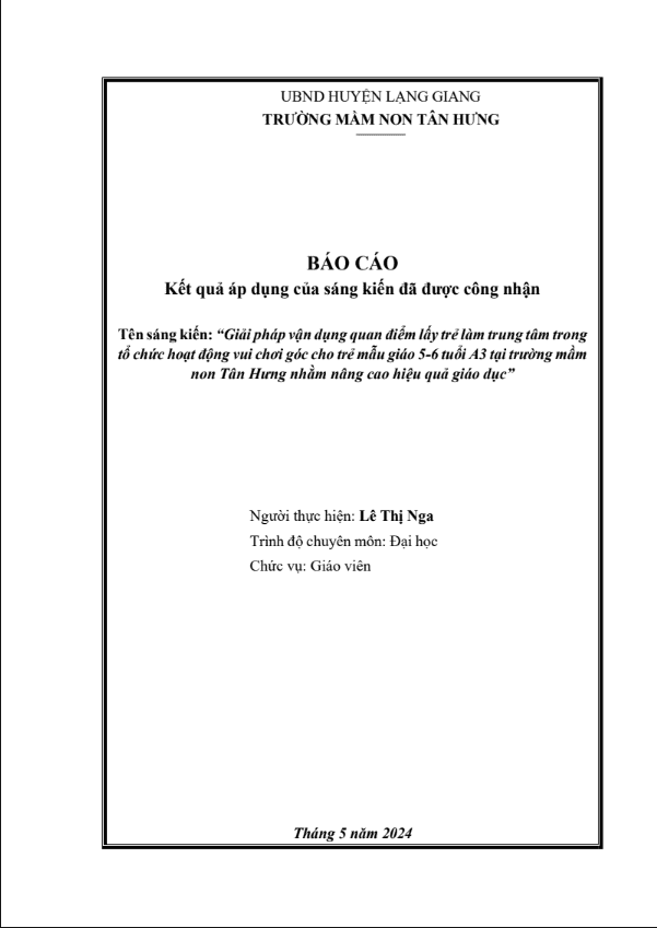 Giải pháp vận dụng quan điểm lấy trẻ làm trung tâm trong tổ chức hoạt động vui chơi góc cho trẻ mẫu giáo 5-6 tuổi A3 tại trường mầm non Tân Hưng nhằm nâng cao hiệu quả giáo dục”