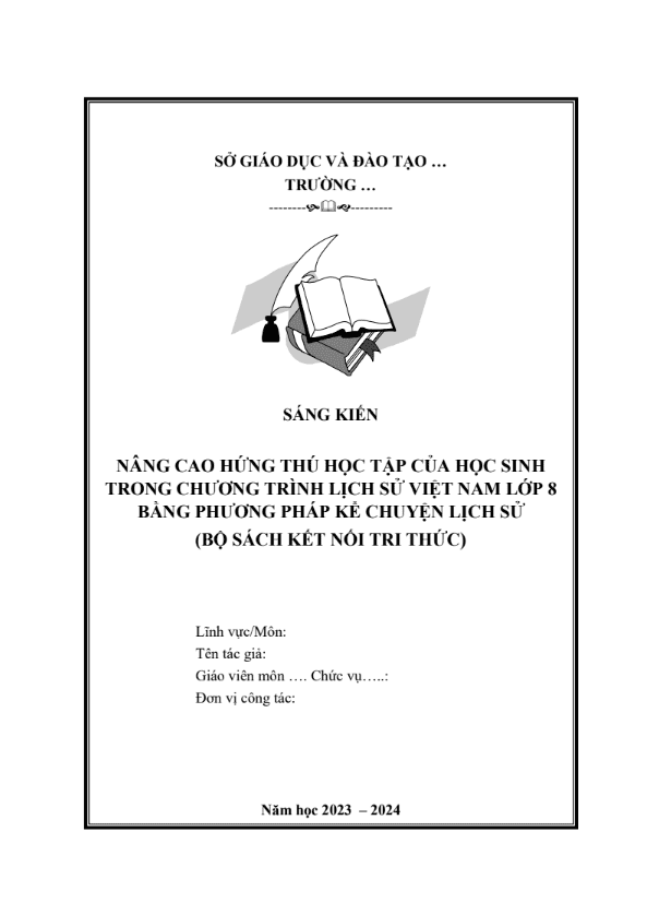 Nâng cao hứng thú học tập của học sinh trong chương trình lịch sử Việt Nam Lớp 8 bằng phương pháp kể chuyện lịch sử (Bộ sách Kết nối tri thức)