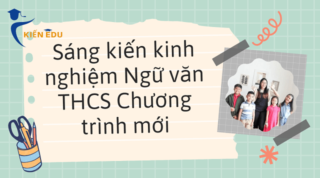 Sáng kiến kinh nghiệm Ngữ văn THCS Chương trình mới