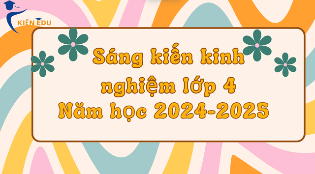 Sáng kiến kinh nghiệm lớp 4 Chương trình mới