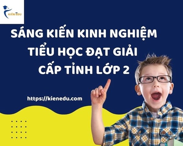 Sáng kiến kinh nghiệm tiểu học đạt giải cấp tỉnh lớp 2